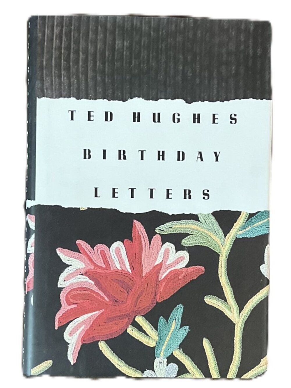 Ted Hughes Birthday Letters